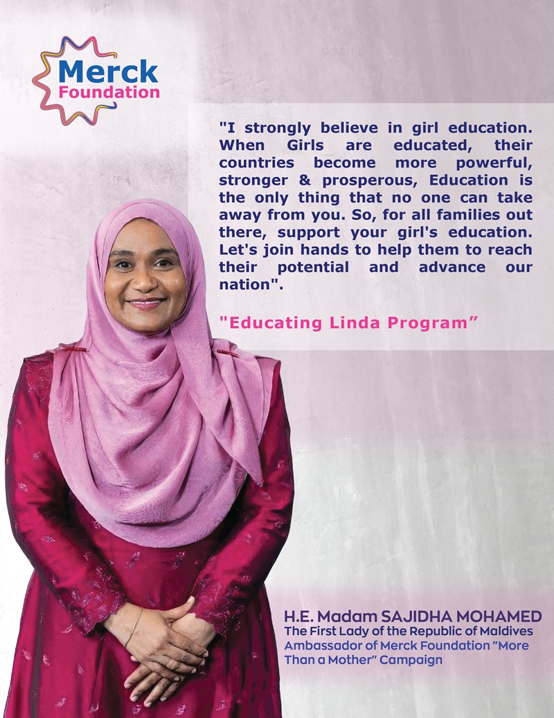 H.E. Madam SAJIDHA MOHAMED The First Lady of the Republic of Maldives and Ambassador of Merck Foundation More Than a Mother