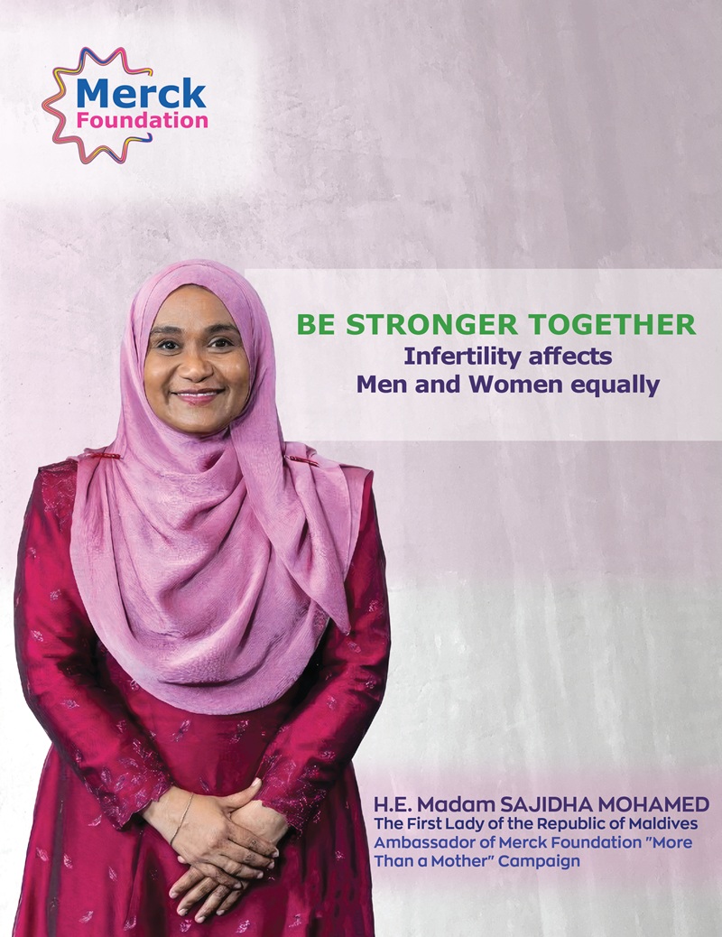 H.E. Madam SAJIDHA MOHAMED The First Lady of the Republic of Maldives and Ambassador of Merck Foundation More Than a Mother